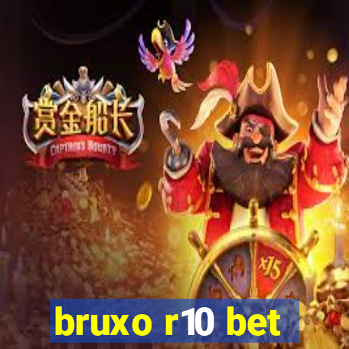 bruxo r10 bet