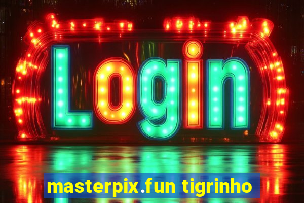 masterpix.fun tigrinho