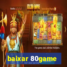 baixar 80game