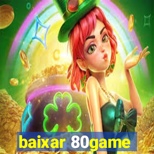 baixar 80game