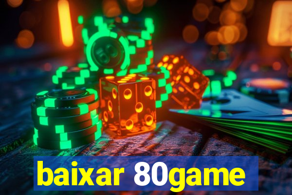 baixar 80game