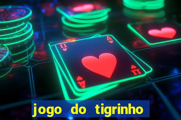 jogo do tigrinho bonus sem deposito