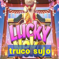 truco sujo