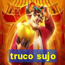 truco sujo