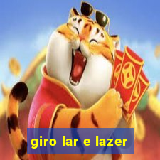 giro lar e lazer