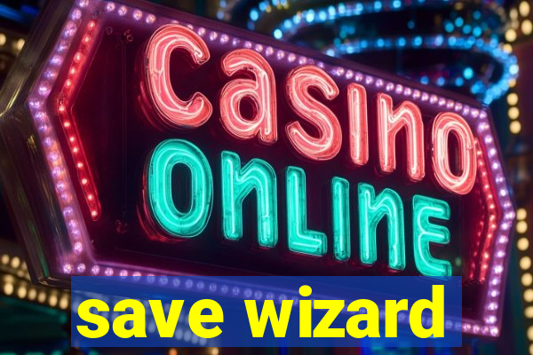 save wizard