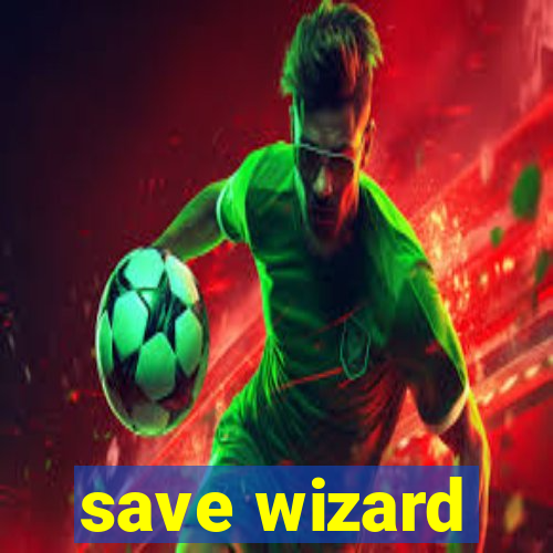 save wizard