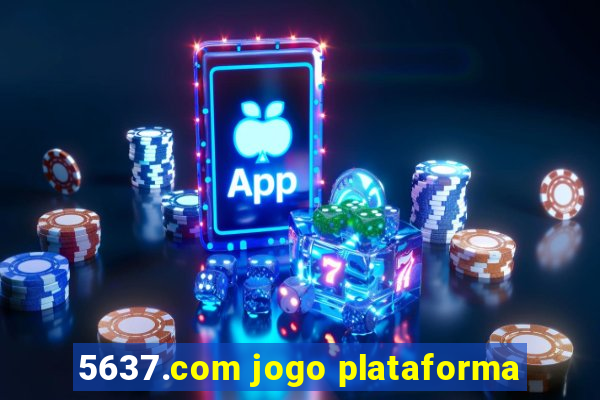 5637.com jogo plataforma