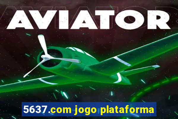 5637.com jogo plataforma