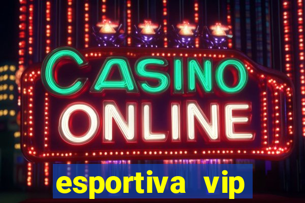 esportiva vip reclame aqui