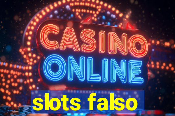 slots falso