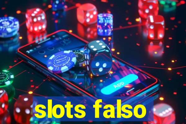 slots falso