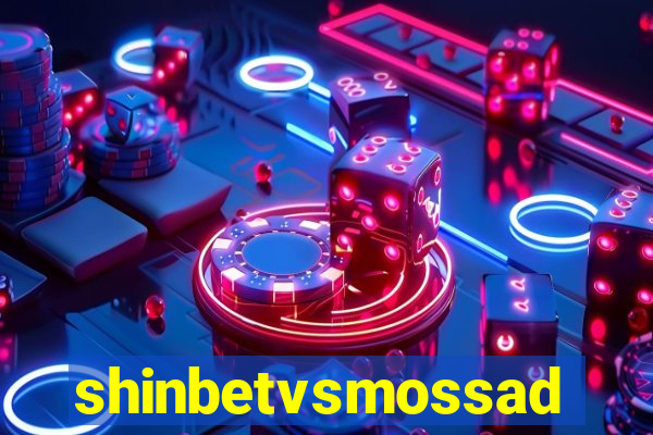 shinbetvsmossad