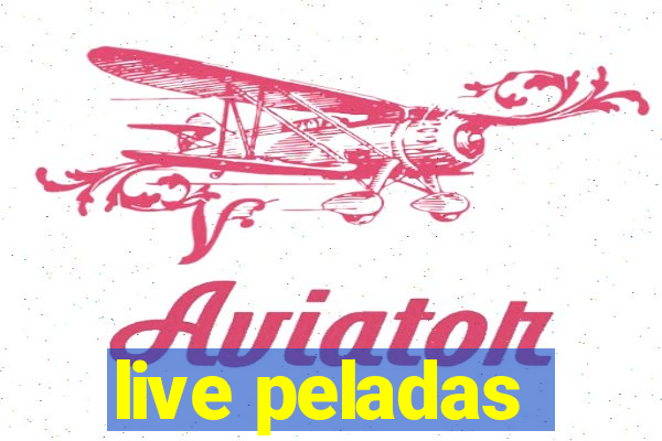 live peladas