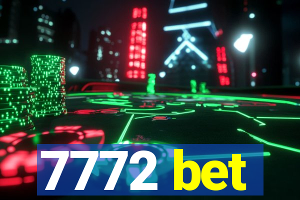 7772 bet