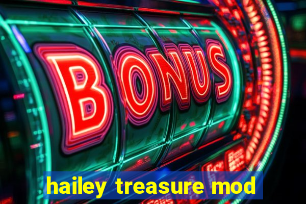 hailey treasure mod