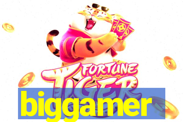 biggamer