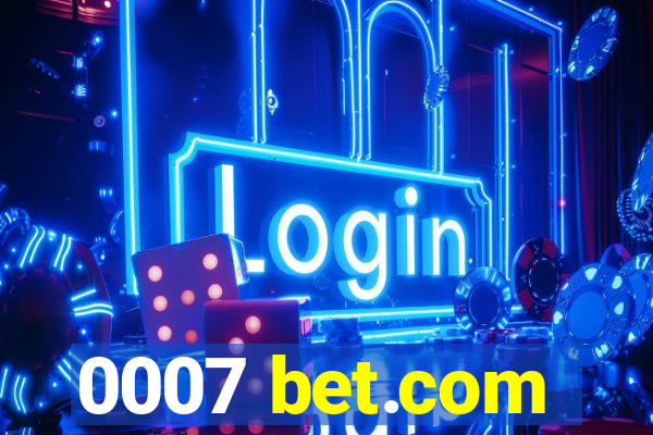 0007 bet.com