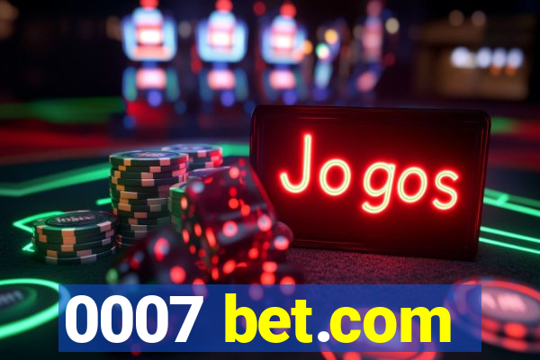 0007 bet.com