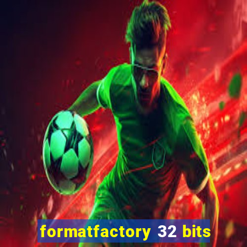 formatfactory 32 bits