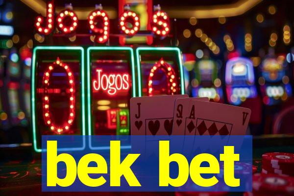 bek bet