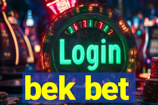 bek bet