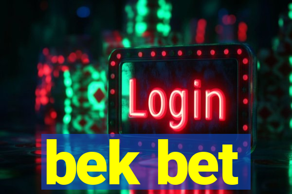 bek bet