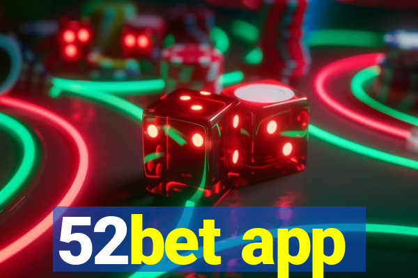 52bet app