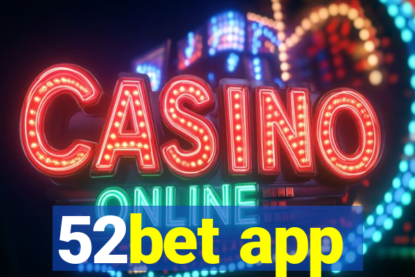 52bet app