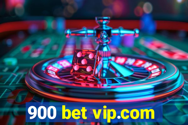 900 bet vip.com