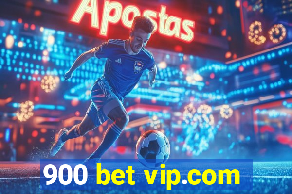 900 bet vip.com