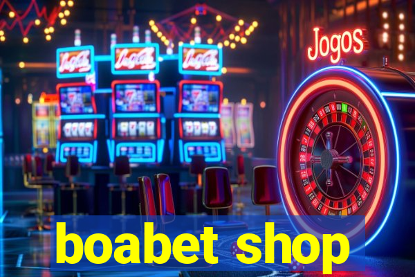 boabet shop