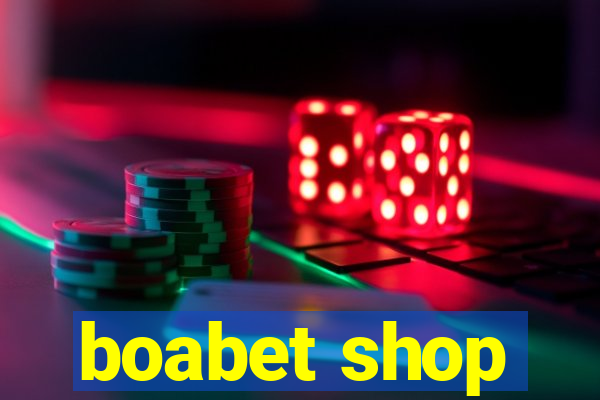 boabet shop