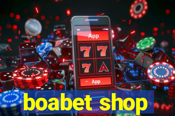 boabet shop