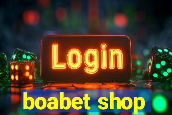 boabet shop