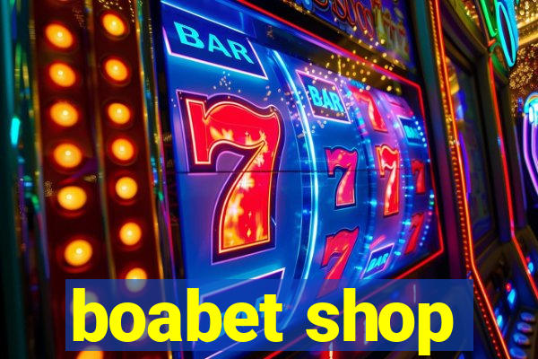 boabet shop