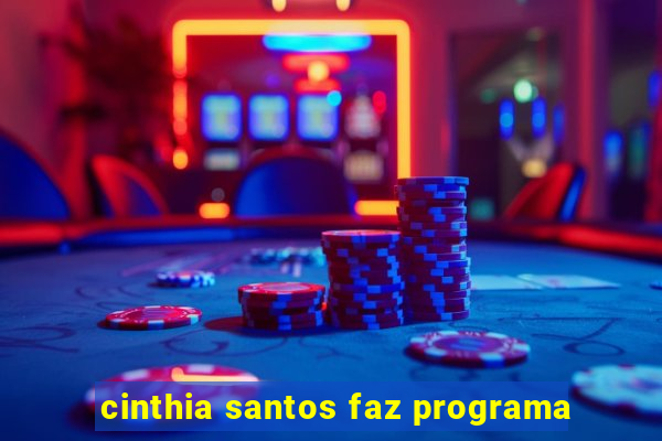 cinthia santos faz programa