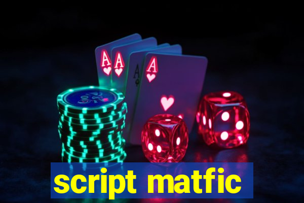 script matfic