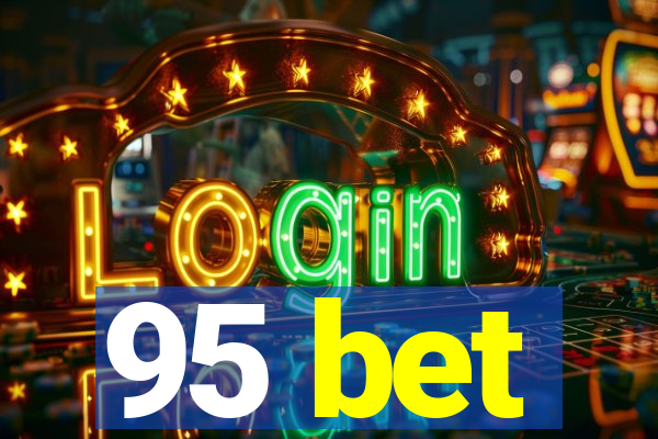 95 bet