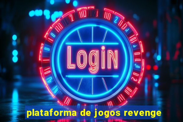 plataforma de jogos revenge