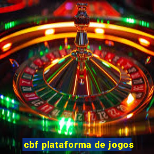 cbf plataforma de jogos