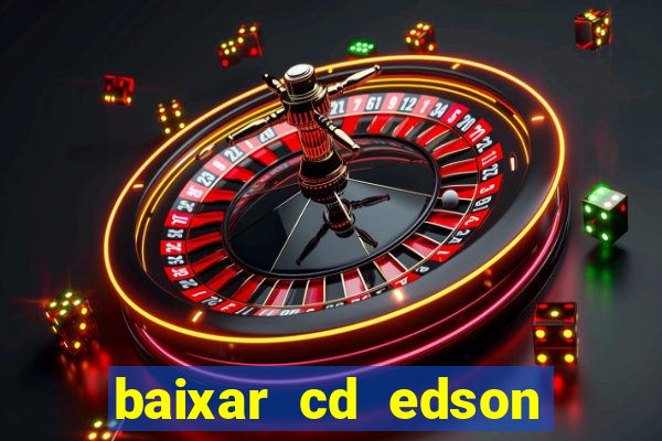 baixar cd edson gomes as 50 melhores