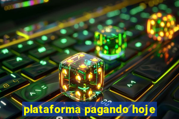 plataforma pagando hoje