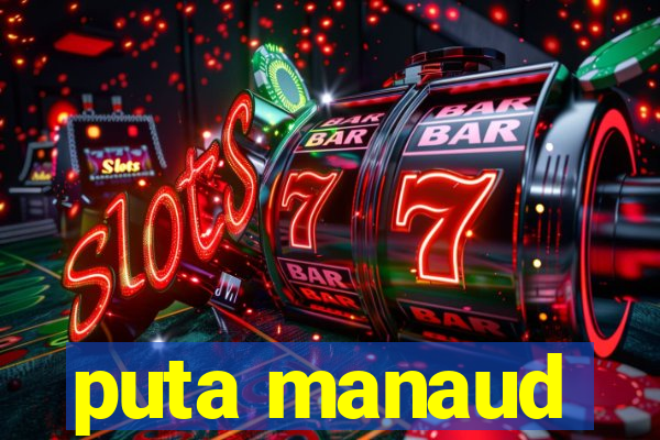 puta manaud