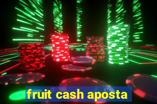 fruit cash aposta