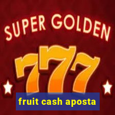 fruit cash aposta