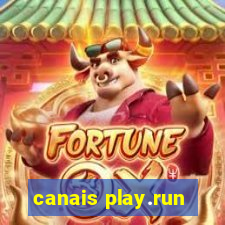 canais play.run