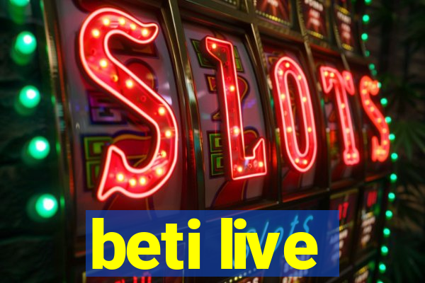 beti live