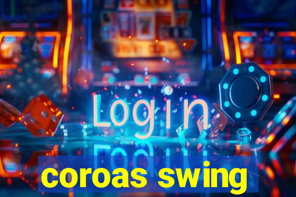 coroas swing