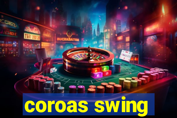 coroas swing